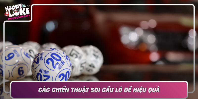 Cac Chien Thuat Soi Cau Lo De Hieu Qua