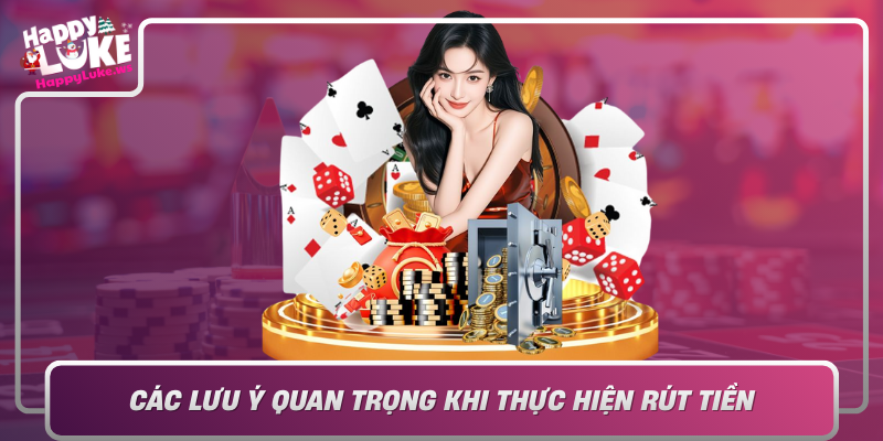 Cac Luu Y Quan Trong Khi Thuc Hien Rut Tien