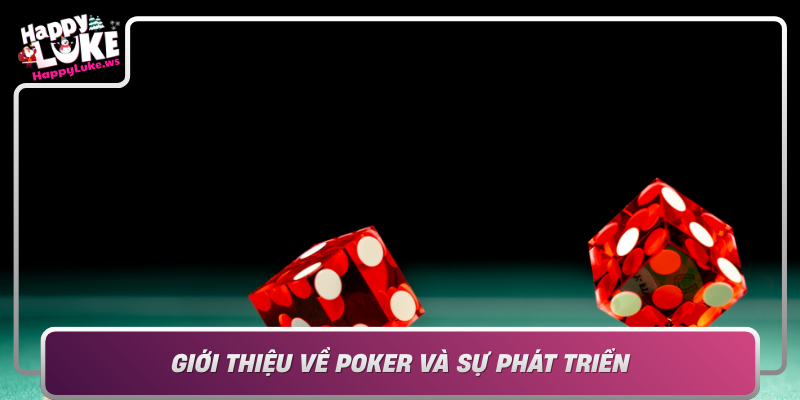 Gioi Thieu Ve Poker Va Su Phat Trien