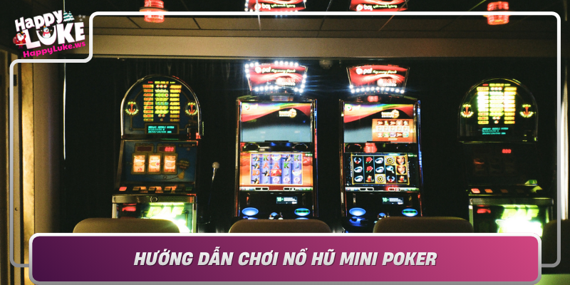 Huong Dan Choi No Hu Mini Poker