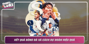 Ket Qua Bong Da Va Cach Du Doan Hieu Qua Cung Happyluke