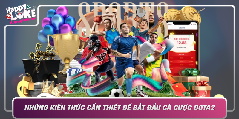 Nhung Kien Thuc Can Thiet De Bat Dau Ca Cuoc Dota2 Huong Dan Chi Tiet