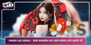 Poker Las Vegas Trai Nghiem Vui Choi Dang Cap Quoc Te