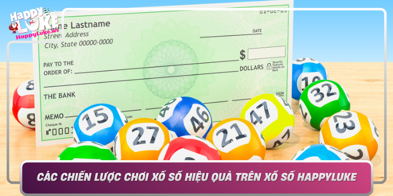 Cac Chien Luoc Choi Xo So Hieu Qua Tren Xo So Happyluke