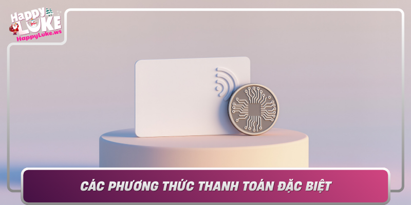Cac Phuong Thuc Thanh Toan Dac Biet Linh Hoat Va Hien Dai