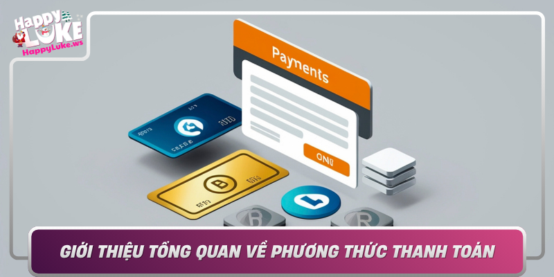 Gioi Thieu Tong Quan Ve Phuong Thuc Thanh Toan