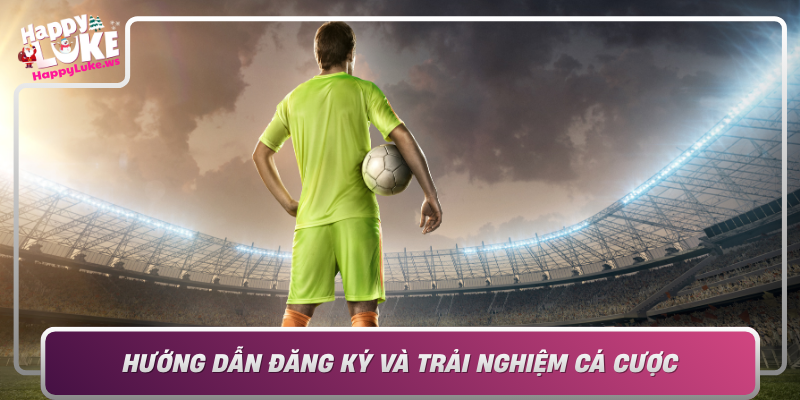 Huong Dan Dang Ky Va Trai Nghiem Ca Cuoc Tai The Thao Happyluke