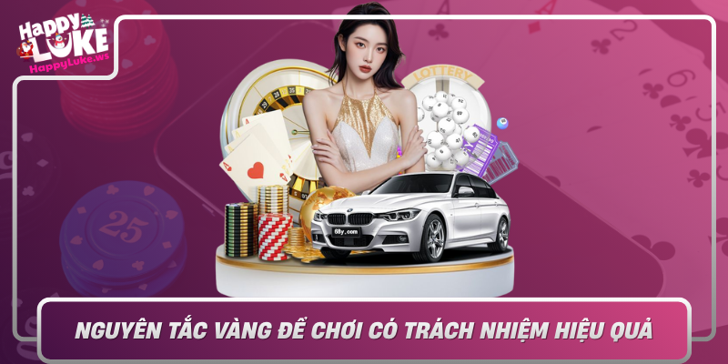 Nguyen Tac Vang De Choi Co Trach Nhiem Hieu Qua